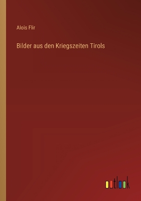 Book cover for Bilder aus den Kriegszeiten Tirols