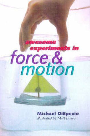 Cover of Awesome Experiments in Force and Motion