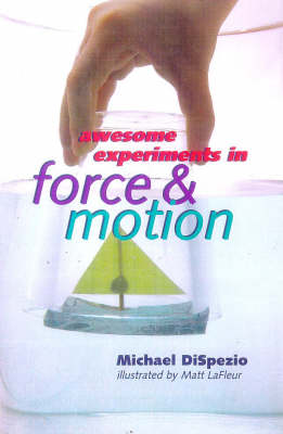 Cover of Awesome Experiments in Force and Motion