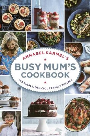 Cover of Annabel Karmel’s Busy Mum’s Cookbook