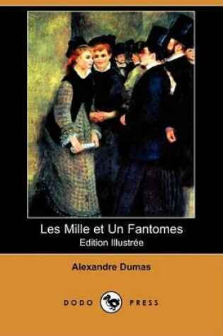 Cover of Les Mille Et Un Fantomes (Edition Illustree) (Dodo Press)