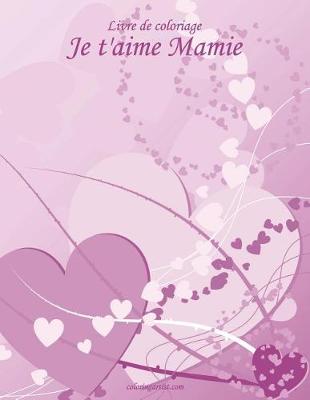 Book cover for Livre de coloriage Je t'aime Mamie 1