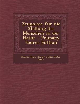 Book cover for Zeugnisse Fur Die Stellung Des Menschen in Der Natur - Primary Source Edition