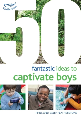 Book cover for 50 Fantastic Ideas to Captivate Boys