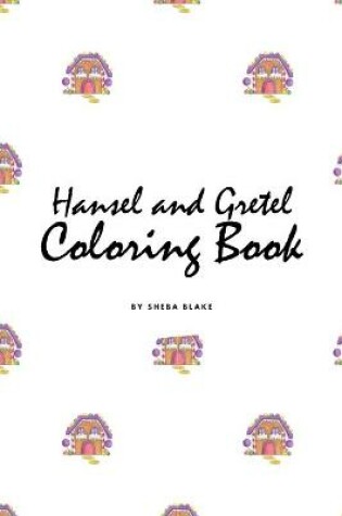 Cover of Hansel and Gretel Coloring Book for Children (6x9 Coloring Book / Activity Book)