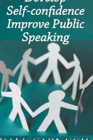 Cover of Develop Self-Confidence, Improve Public Speaking