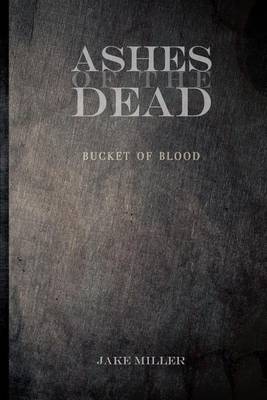 Cover of Ashes of the Dead - Bucket of Blood