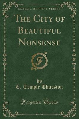 Book cover for The City of Beautiful Nonsense (Classic Reprint)