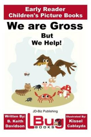 Cover of We are Gross, But We Help! - Early Reader - Children's Picture Books
