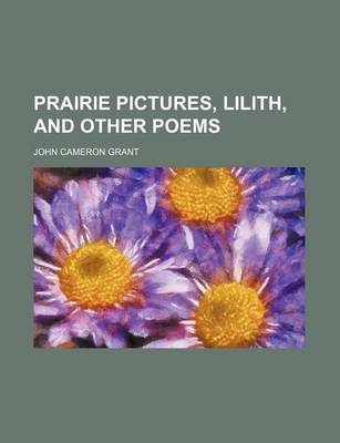 Book cover for Prairie Pictures, Lilith, and Other Poems