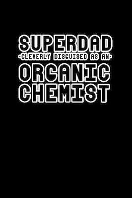 Book cover for Superdad Organic Chemist
