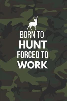 Book cover for Born to Hunt, Forced to Work