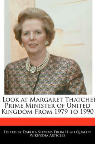 Cover of A Look at Margaret Thatcher, Prime Minister of United Kingdom from 1979 to 1990