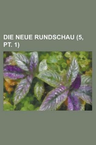 Cover of Die Neue Rundschau (5, PT. 1 )