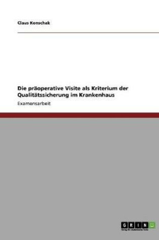 Cover of Die praoperative Visite als Kriterium der Qualitatssicherung im Krankenhaus