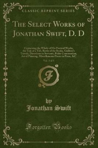 Cover of The Select Works of Jonathan Swift, D. D, Vol. 3 of 5