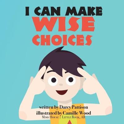 Book cover for I Can Make Wise Choices