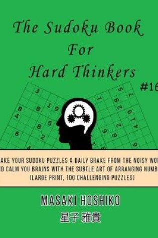 Cover of The Sudoku Book For Hard Thinkers #16