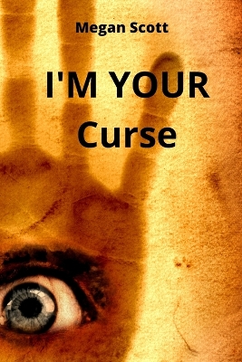 Book cover for I'M YOUR Curse