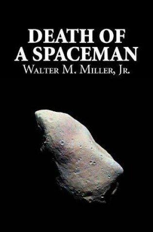 Cover of Death of a Spaceman by Walter M. Miller Jr., Science Fiction, Adventure