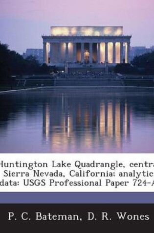 Cover of Huntington Lake Quadrangle, Central Sierra Nevada, California; Analytic Data