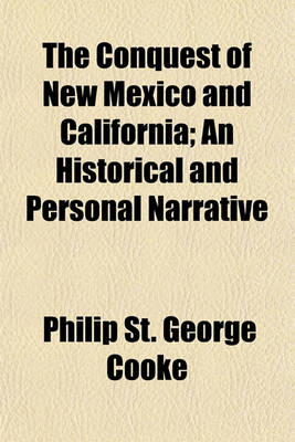 Book cover for The Conquest of New Mexico and California; An Historical and Personal Narrative