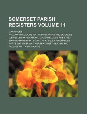 Book cover for Somerset Parish Registers Volume 11; Marriages