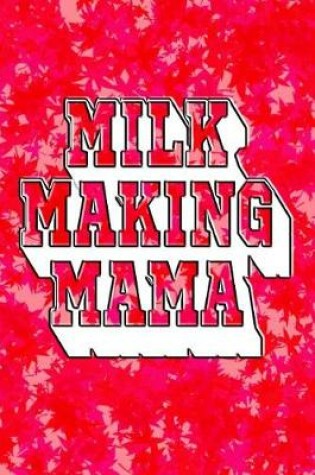 Cover of Milk Making Mama