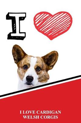 Book cover for I Love Cardigan Welsh Corgis