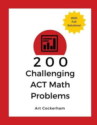 Book cover for 200 Challenging ACT Math Problems