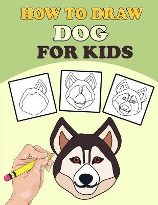 Book cover for How To Draw Dogs For Kids