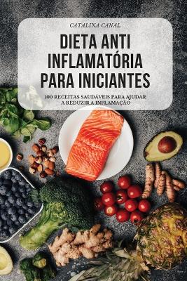 Cover of Dieta Anti Inflamatória Para Iniciantes