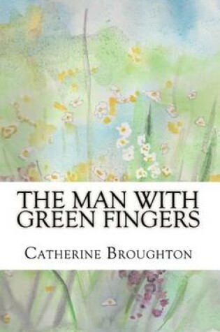 Cover of The Man With Green Fingers