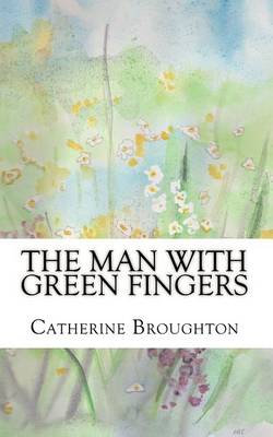 Book cover for The Man With Green Fingers