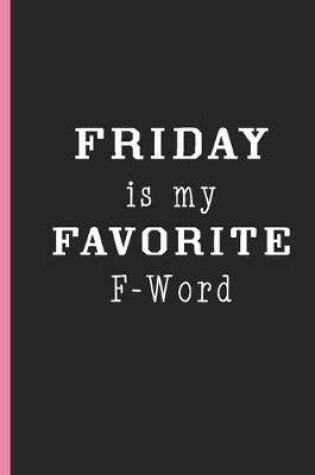 Cover of Friday is My Favorite F-Word