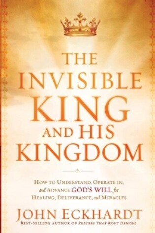 Cover of Invisible King And His Kingdom, The