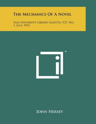 Book cover for The Mechanics Of A Novel