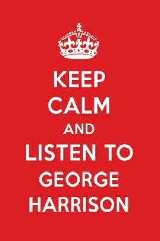 Cover of Keep Calm and Listen to George Harrison