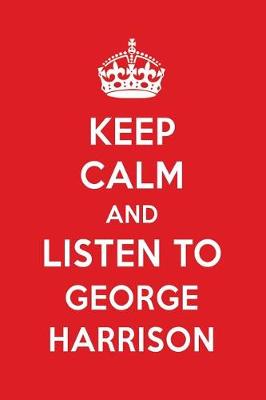 Book cover for Keep Calm and Listen to George Harrison