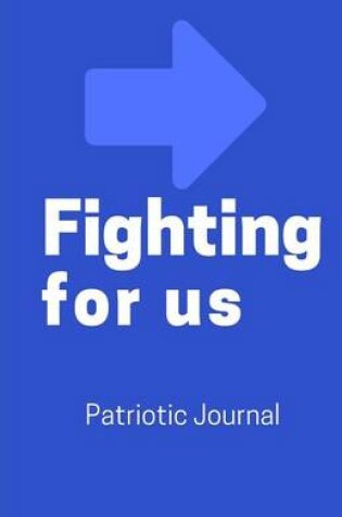 Cover of Fighting For Us Patriotic Journal