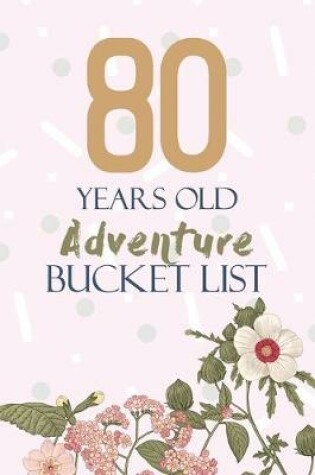 Cover of 80 Years Old Adventure Bucket List