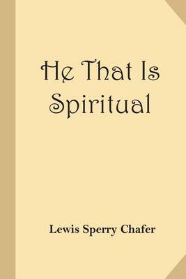 Book cover for He That Is Spiritual (Christian Classics Reprint)