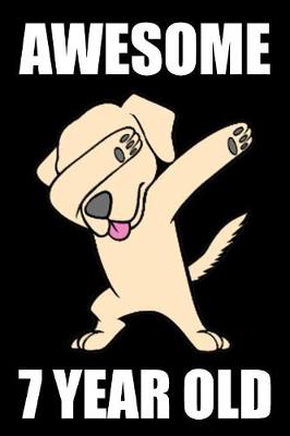 Book cover for Awesome 7 Year Old Dabbing Dog Edition