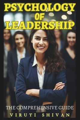 Book cover for Psychology of Leadership - The Comprehensive Guide