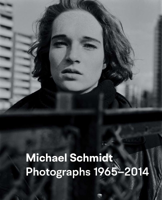 Book cover for Michael Schmidt: Photography 1965–2014