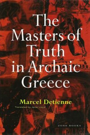 Cover of The Masters of Truth in Archaic Greece