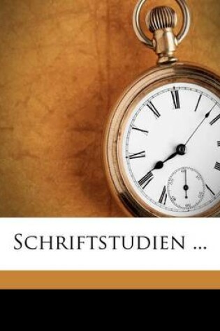 Cover of Schriftstudien ...