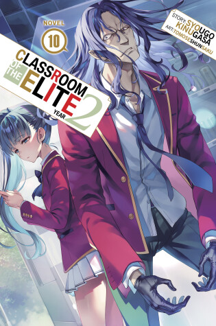 Cover of Classroom of the Elite: Year 2 (Light Novel) Vol. 10