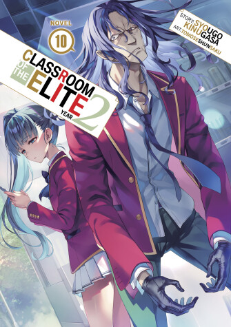 Book cover for Classroom of the Elite: Year 2 (Light Novel) Vol. 10