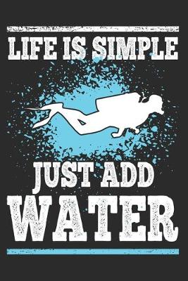 Book cover for Life is Simple Just Add Water